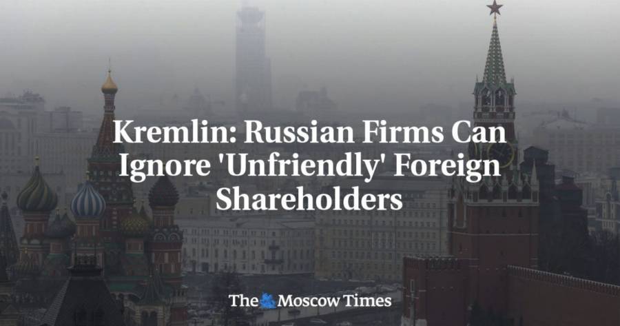 الكرملين يسمح للشركات الروسية الكبرى بتجاهل مساهميها الأجانب