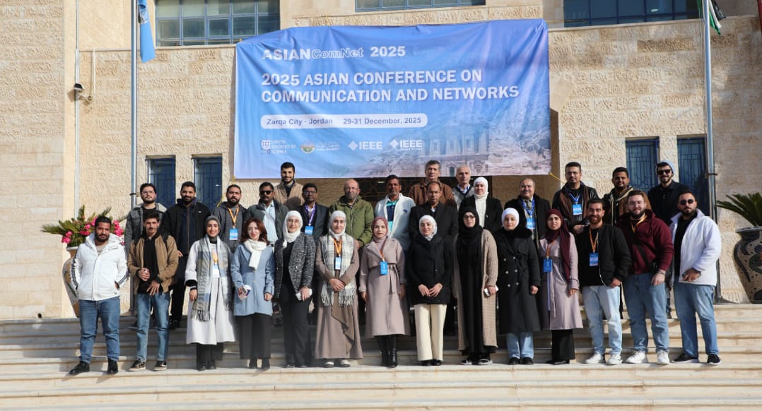 جامعة الزرقاء تختتم فعاليات المؤتمر الآسيوي في الاتصالات والشبكات AsianComNet 2nd